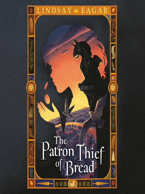 Title details for The Patron Thief of Bread by Lindsay Eagar - Available